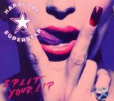 Split Your Lip Lyrics Hardcore Superstar
