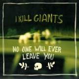 No One Will Ever Leave You (EP) Lyrics I Kill GIants