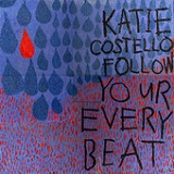 Follow Your Every Beat (EP) Lyrics Katie Costello