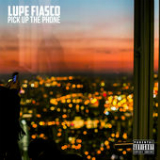 Pick Up the Phone (Single) Lyrics Lupe Fiasco