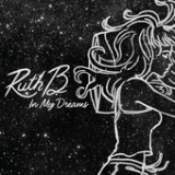In My Dreams (Single) Lyrics Ruth B