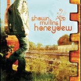 Honeydew Lyrics Shawn Mullins