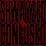Shwayzed and Confused (EP) Lyrics Shwayze