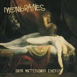 Dark Matter/Dark Energy Lyrics The Membranes