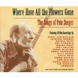 Where Have All the Flowers Gone: The Songs of Pete Seeger Lyrics Ani Difranco