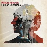 Human Conditions Lyrics Ashcroft Richard