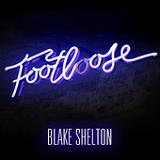 Footloose (Single) Lyrics Blake Shelton