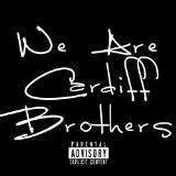 We Are Cardiff Brothers Lyrics Cardiff Brothers