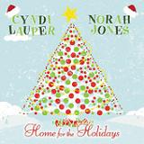 Home for the Holidays (Single) Lyrics Cyndi Lauper & Norah Jones