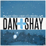 Have Yourself a Merry Little Christmas (Single) Lyrics Dan + Shay