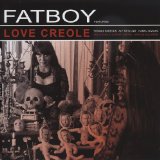 Love Creole Lyrics Fatboy