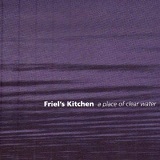 A Place of Clear Water Lyrics Friel's Kitchen