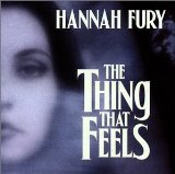 The Thing That Feels Lyrics Hannah Fury