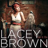 Let It Go Lyrics Lacey Brown