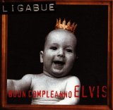 Buon Compleanno Elvis Lyrics Ligabue Luciano