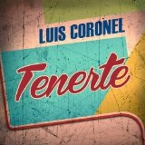 Tenerte (Single) Lyrics Luis Coronel