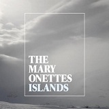 Islands Lyrics The Mary Onettes