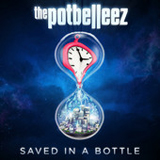 Saved In a Bottle (Single) Lyrics The Potbelleez