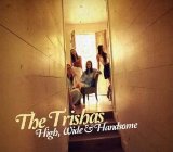 High, Wide & Handsome Lyrics The Trishas