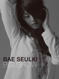 Big Show Lyrics Bae Seul-Ki