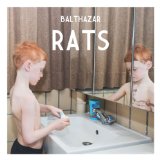 Rats Lyrics Balthazar