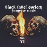 Hangover Music Vol VI Lyrics Black Label Society