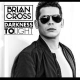 Darkness To Light Lyrics Brian Cross