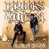 Hilbilly Deluxe Lyrics Brooks & Dunn