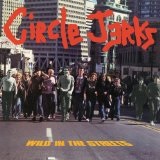 Wild In The Streets Lyrics Circle Jerks