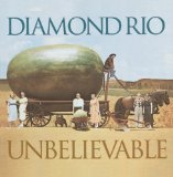 Unbelievable Lyrics Diamond Rio