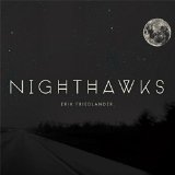 Nighthawks Lyrics Erik Friedlander