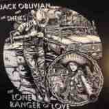 The Lone Ranger Of Love Lyrics Jack Oblivian & The Sheiks