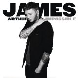 Impossible Lyrics James Arthur