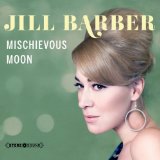 Mischievous Moon Lyrics Jill Barber