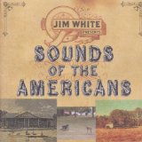 Sounds Of The Americans Lyrics Jim White