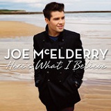 Here's What I Believe Lyrics Joe Mcelderry