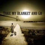 Take My Blanket and Go Lyrics Joe Purdy