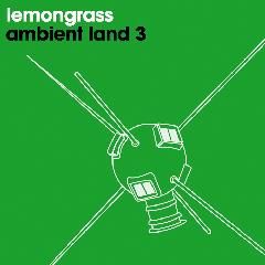 Ambient Land 3 Lyrics Lemongrass