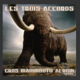 Gros mammouth album Lyrics Les Trois Accords