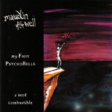 My Fruit Psychobells...A Seed Combustible Lyrics Maudlin Of The Well