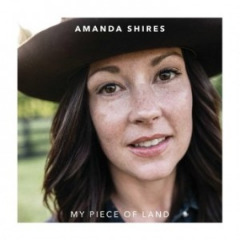 My Piece Of Land Lyrics Amanda Shires