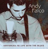 Sentenced To Life With The Blues Lyrics Andy Falco
