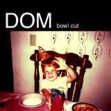 Bowl Cut (Single) Lyrics Dom