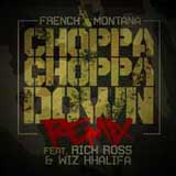 Choppa Choppa Down (Remix) (Single) Lyrics French Montana