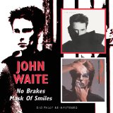 Mask Of Smiles Lyrics John Waite