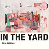In the Yard Lyrics Neal Morgan