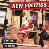 A Bad Girl In Harlem Lyrics New Politics