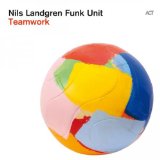 Teamwork Lyrics Nils Landgren Funk Unit