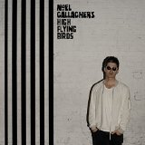 Noel Gallagher's High Flying Birds Lyrics Noel Gallagher's High Flying Birds