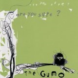 Are You Sure? Lyrics The Gumo